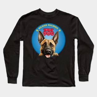 I Love my dog Belgian Malinois Long Sleeve T-Shirt